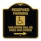 Signmission Reserved Parking Violators Fined & Towed Right Arrow, Black & Gold Alum, 18" x 18", BG-1818-22997 A-DES-BG-1818-22997 - alternate 1